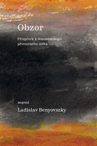 Levně Obzor - Příspěvek k fenomenologii přirozeného světa - Ladislav Benyovszky
