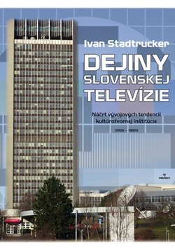 Levně Dejiny Slovenskej televízie - Ivan Stadtrucker