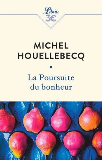 Levně La poursuite du bonheur - Michel Houellebecq