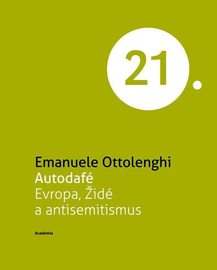 Levně Autodafé Evropa, Židé a antisemitismus (Edice 21. století) - Emanuele Ottolenghi