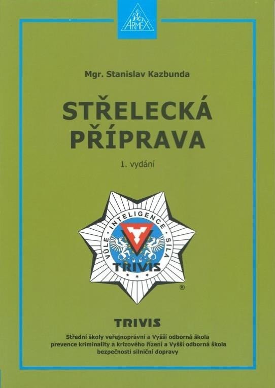 Levně Střelecká příprava - Stanislav Kazbunda