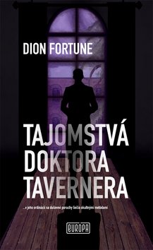 Levně Tajomstvá doktora Tavernera - Dion Fortune