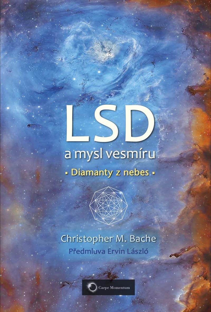 Levně LSD a mysl vesmíru - Diamanty z nebes - Christopher M. Bache