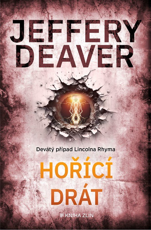 Levně Hořící drát, 4. vydání - Jeffery Deaver