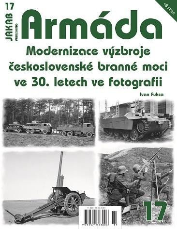 Levně Armáda 17 - Modernizace výzbroje československé branné moci ve 30. letech ve fotografii - Ivan Fuksa