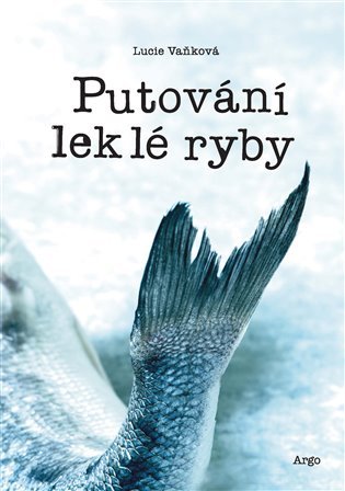 Levně Putování leklé ryby - Lucie Vaňková