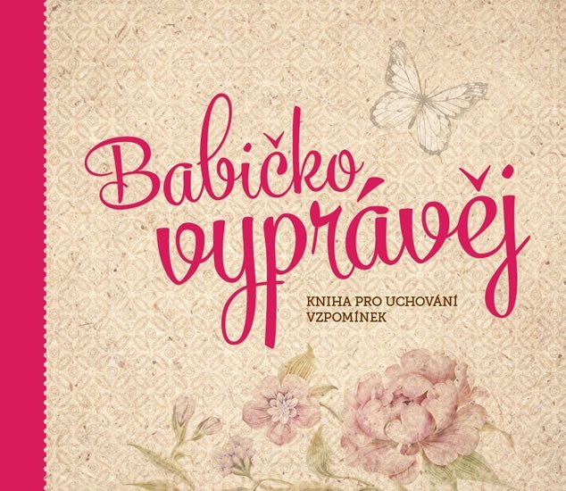 Levně Babičko, vyprávěj - Kniha pro uchování vzpomínek - Monika Kopřivová