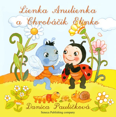 Levně Lienka Anulienka a Chrobáčik Elinko - Danica Pauličková