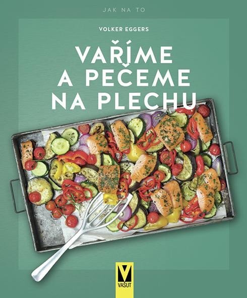 Levně Vaříme a pečeme na plechu - Volker Eggers