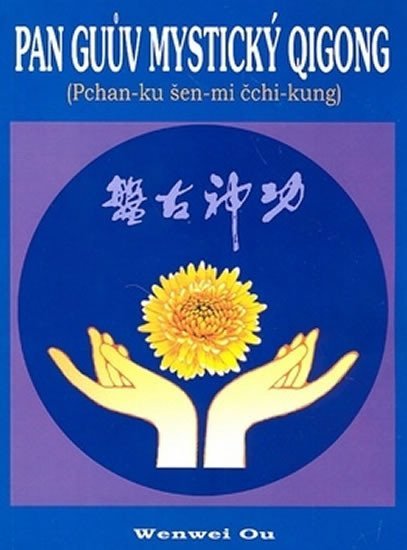 Levně Pan Guův mystický qigong - Pchan-ku šen-mi čchi-kung - Ou Wenwei