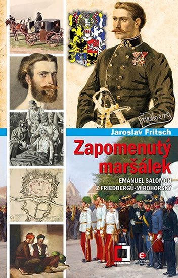 Levně Zapomenutý maršálek Emanuel Salomon z Friedbergů-Mírohorský - Jaroslav Fritsch