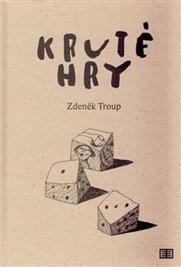 Kruté hry - Zdeněk Troup