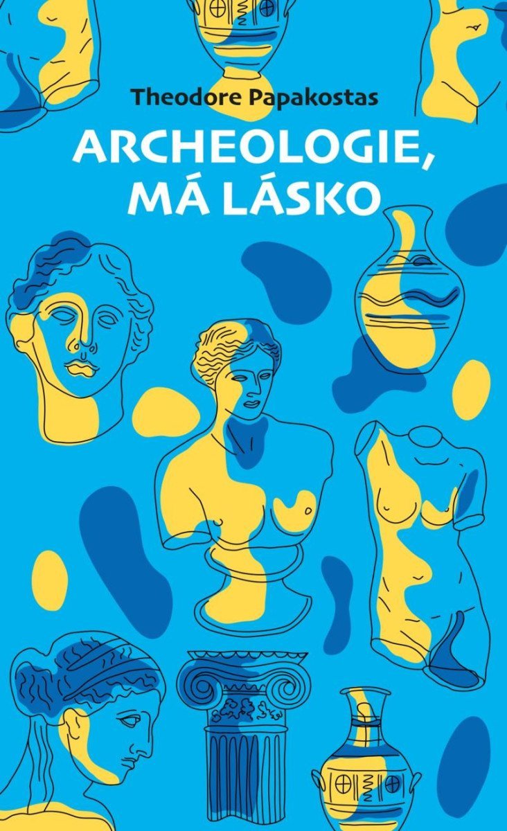 Levně Archeologie, má lásko - Theodor Papakostas