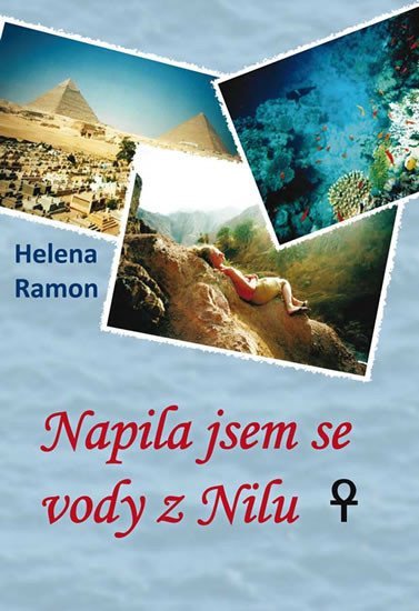 Levně Napila jsem se vody z Nilu - Helena Ramon