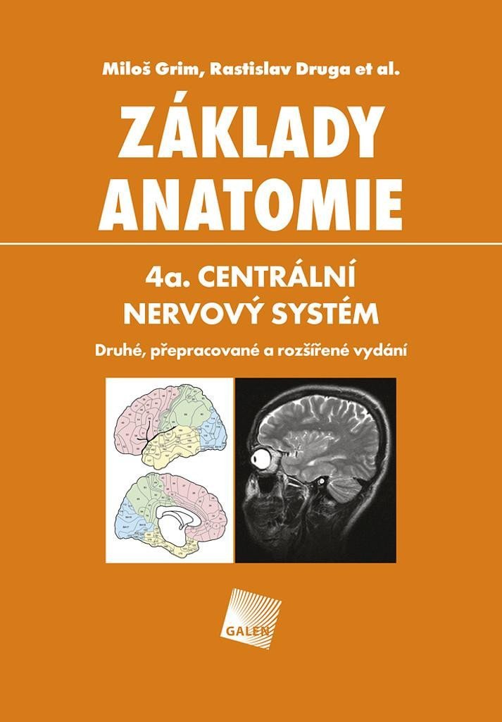 Levně Základy anatomie 4a - Centrální nervový systém, 2. vydání - Miloš Grim