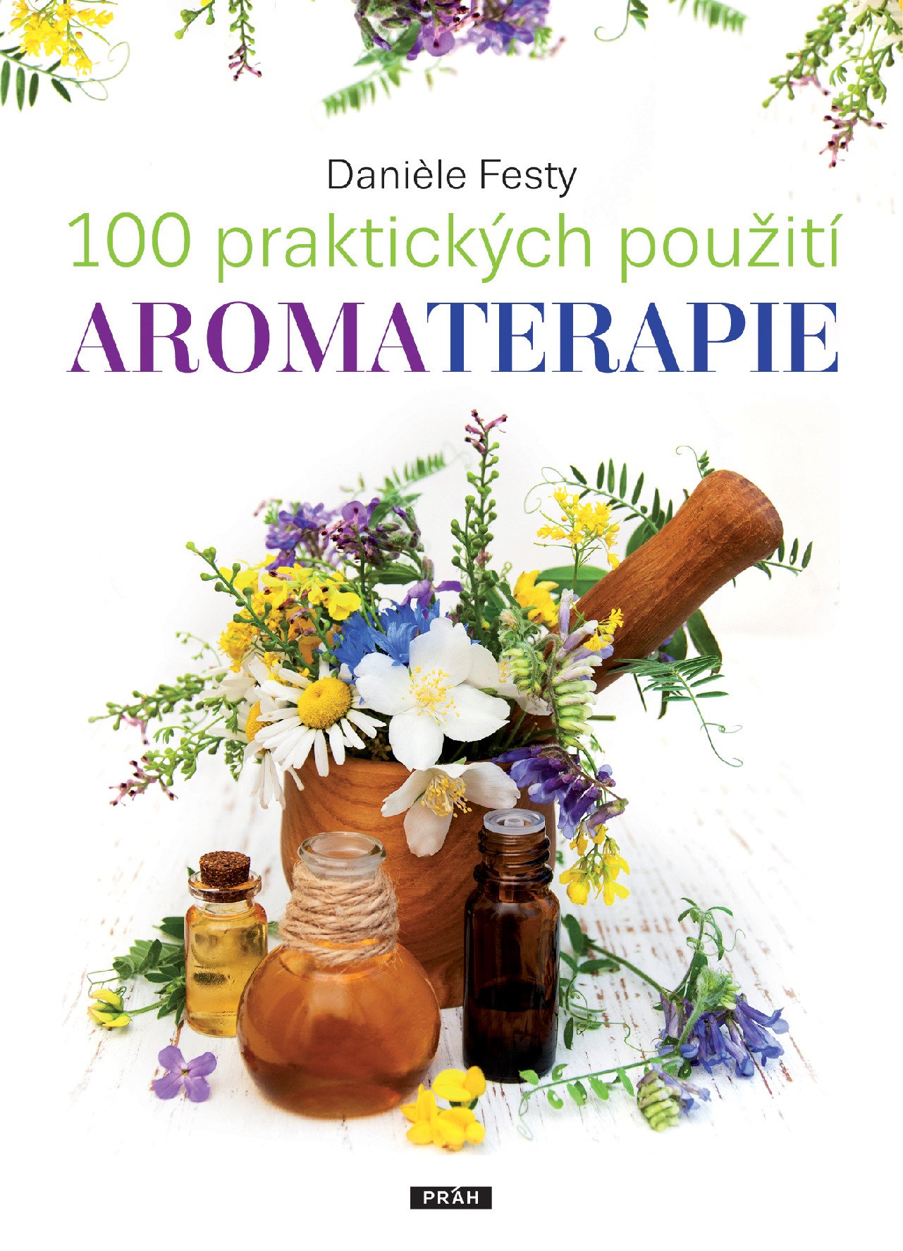 Levně 100 praktických použití aromaterapie - Daniele Festy