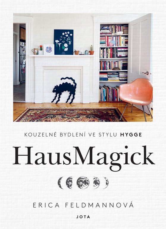 HausMagick - Kouzelné bydlení ve stylu Hygge - Erica Feldmannová