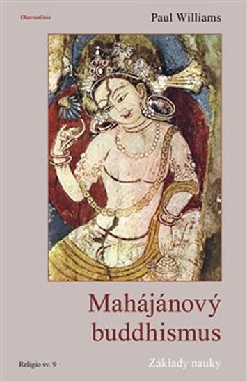 Levně Mahájánový buddhismus - Základy nauky - Paul Williams