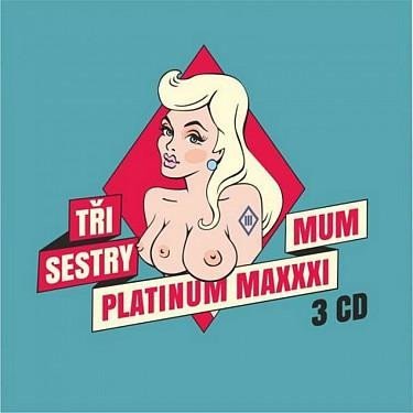 Tři Sestry: Platinum Maxxximum - 3 CD - sestry Tři