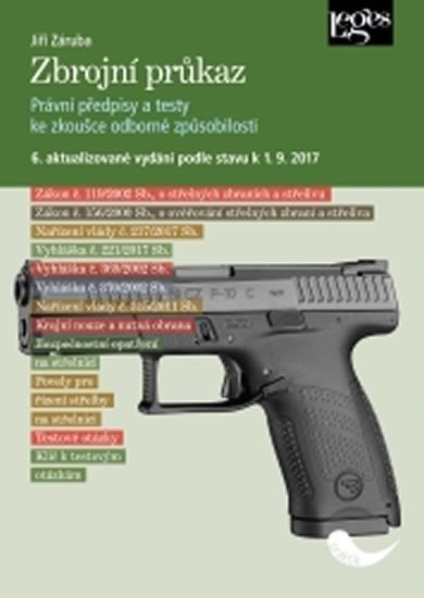 Levně Zbrojní průkaz - 6. aktualizované vydání k 1. 9. 2017 - Jiří Záruba