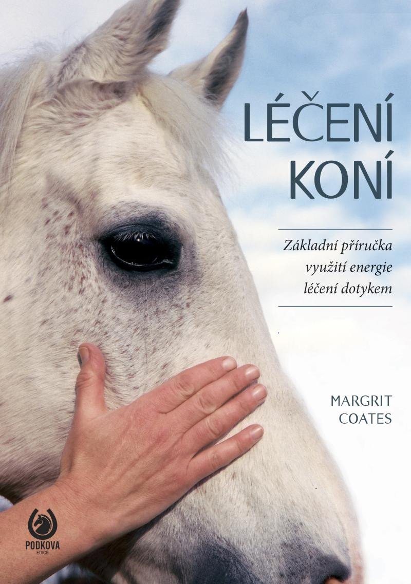 Levně Léčení koní - Základní příručka využití energie léčení dotykem - Margrit Coates