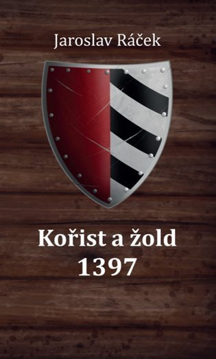 Levně Kořist a žold 1397 - Jaroslav Ráček