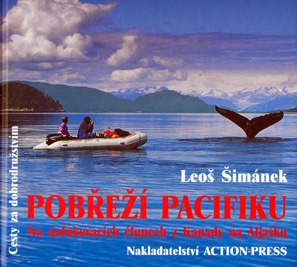 Levně Pobřeží Pacifiku-Na nafukovacích člunech z Kanady na Aljašku - Leoš Šimánek