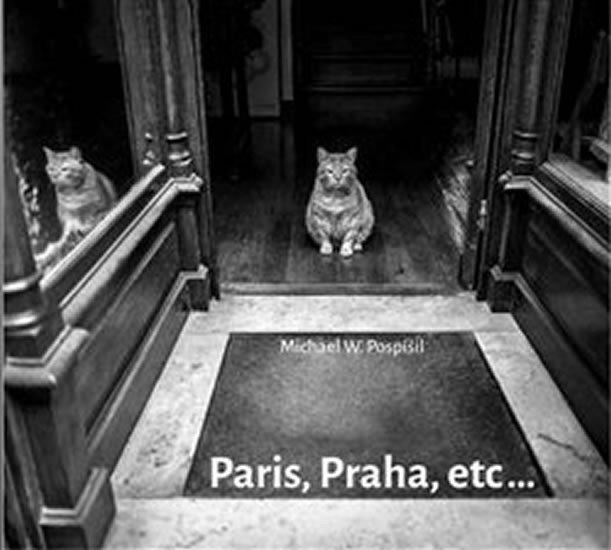 Levně Paris, Praha, etc... - Michael W. Pospíšil