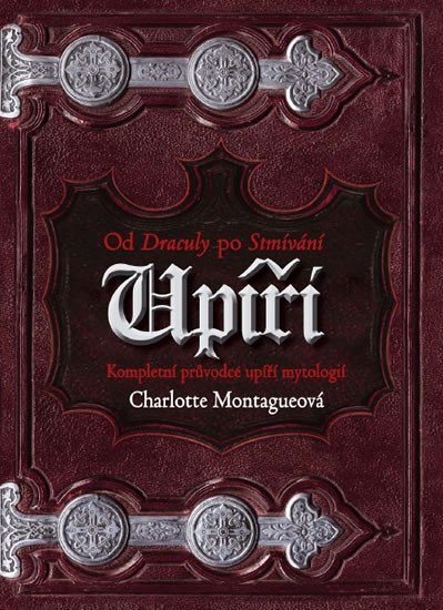 Upíři - Od Drákuly po Stmívání - Charlotte Montague
