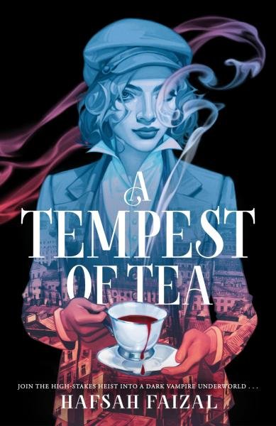 Levně A Tempest of Tea: The must-read YA fantasy of 2024, from the author of TikTok sensation We Hunt the Flame - Hafsah Faizal
