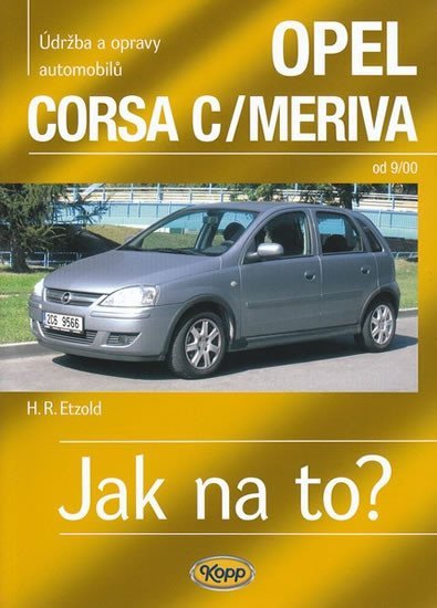 Levně Opel Corsa C/Meriva od 9/00 - Jak na to? - 92. - Hans-Rüdiger Etzold