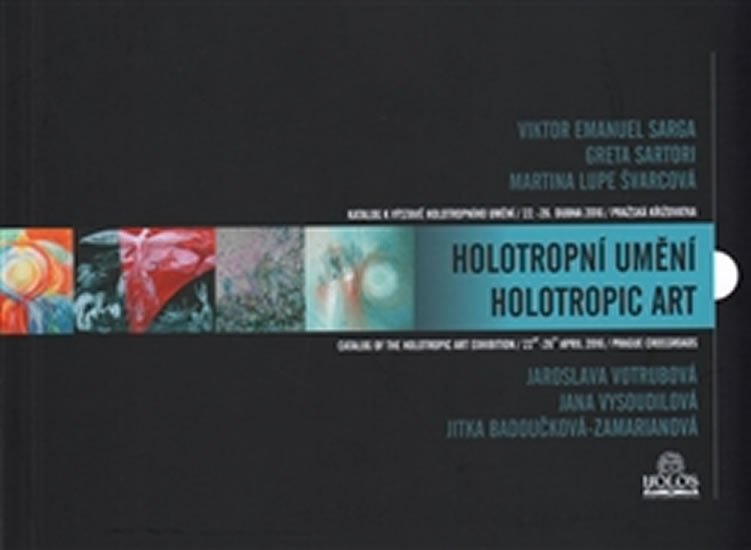 Levně Holotropní umění / Holotropic Art - Katalog k výstavě holotropního umění /22.-26. dubna 2016/ Pražská křižovatka - Milan Hrabánek