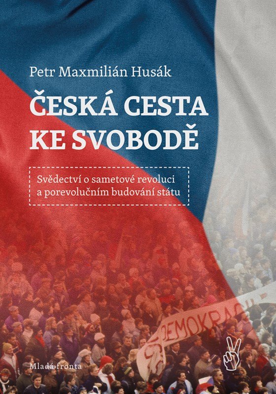 Levně Česká cesta ke svobodě - Petr Maxmilián Husák