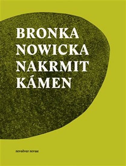 Levně Nakrmit kámen - Bronka Nowicka