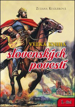 Levně Veľká kniha slovenských povestí 1. diel - Zuzana Kuglerová
