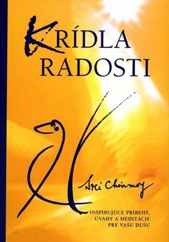 Levně Krídla radosti - Sri Chinmoy