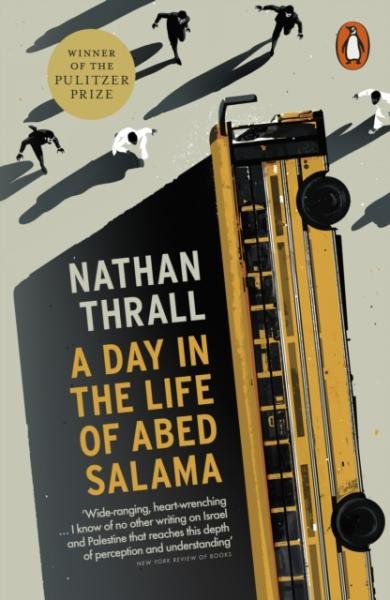 A Day in the Life of Abed Salama: A Palestine Story - Nathan Thrall