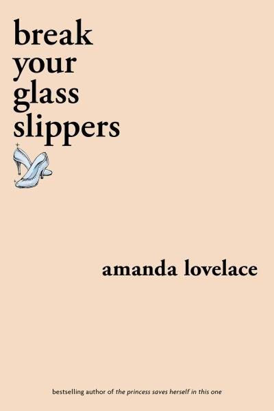 Levně Break your glass slippers - Amanda Lovelace
