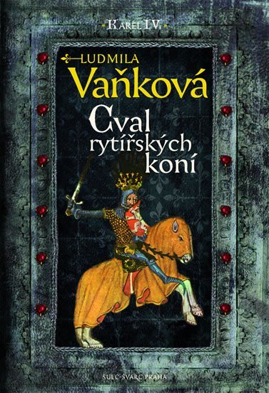 Levně Kronika Karla IV. - Cval rytířských koní - Ludmila Vaňková