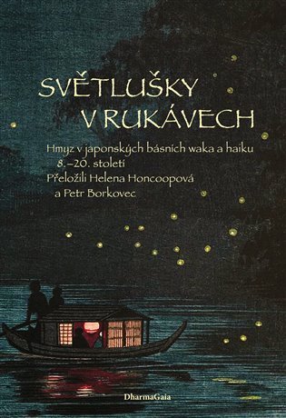 Levně Světlušky v rukávech - Hmyz v japonských básních waka a haiku 8.-20. století