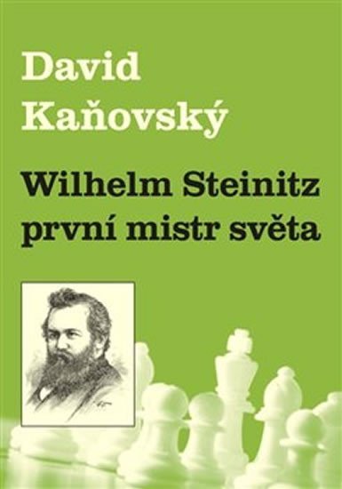 Levně Wilhelm Steinitz - první mistr světa - David Dejf Kaňovský