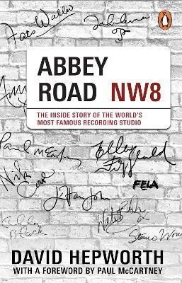 Levně Abbey Road: The Inside Story of the World´s Most Famous Recording Studio (with a foreword by Paul McCartney) - David Hepworth