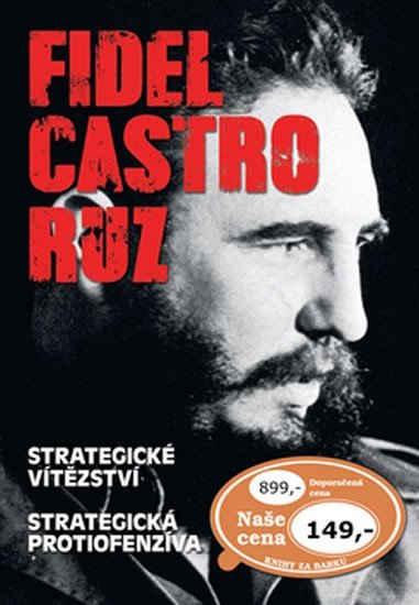 Levně Fidel Castro Ruz: Strategické vítězství Strategická protiofenzíva - Fidel Castro