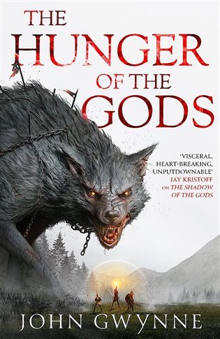 The Hunger of the Gods : Book Two of the Bloodsworn Saga, 1. vydání - John Gwynne