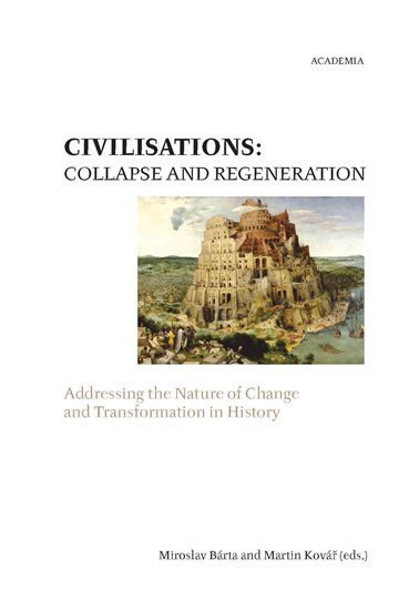 Levně Civilisations: Collapse and regeneration. Rise, fall and transformation in history - Miroslav Bárta