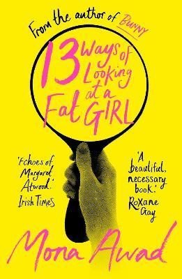 13 Ways of Looking at a Fat Girl, 1. vydání - Mona Awad