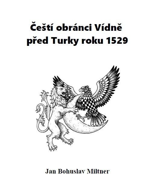 Čeští obránci Vídně před Turky roku 1529, 2. vydání koupíte na Dobre-knihy.cz
