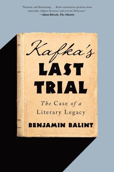 Levně Kafka´s Last Trial: The Case of a Literary Legacy, 1. vydání - Benjamin Balint