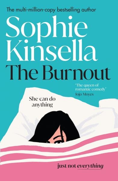 Levně The Burnout: The hilarious new romantic comedy from the No. 1 Sunday Times bestselling author - Sophie Kinsella