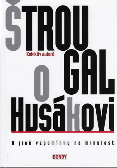 Levně Štrougal o Husákovi a jiné vzpomínky na minulost - kolektiv autorů